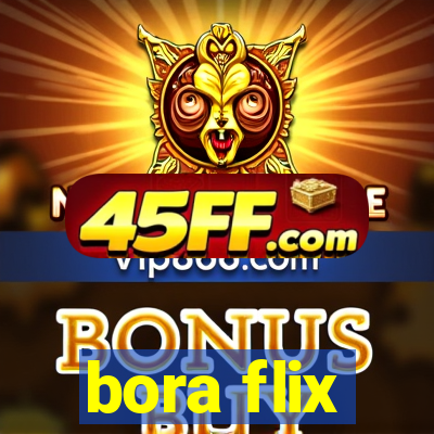 bora flix